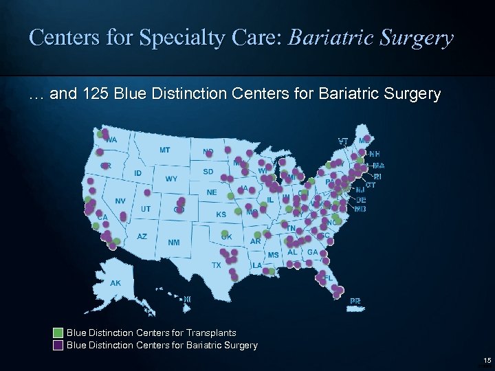 Centers for Specialty Care: Bariatric Surgery … and 125 Blue Distinction Centers for Bariatric