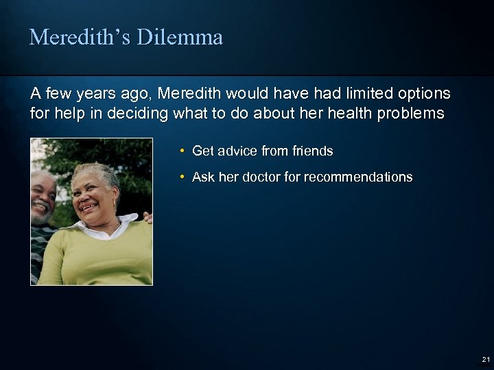 Meredith’s Dilemma A few years ago, Meredith would have had limited options for help