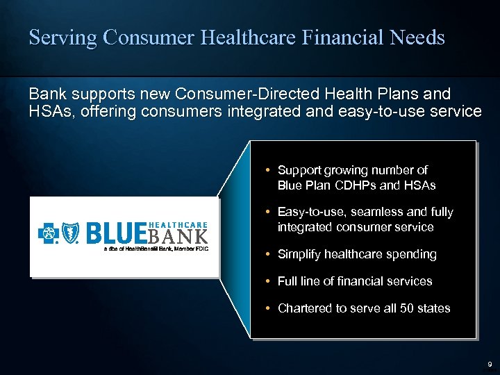 Serving Consumer Healthcare Financial Needs Bank supports new Consumer-Directed Health Plans and HSAs, offering