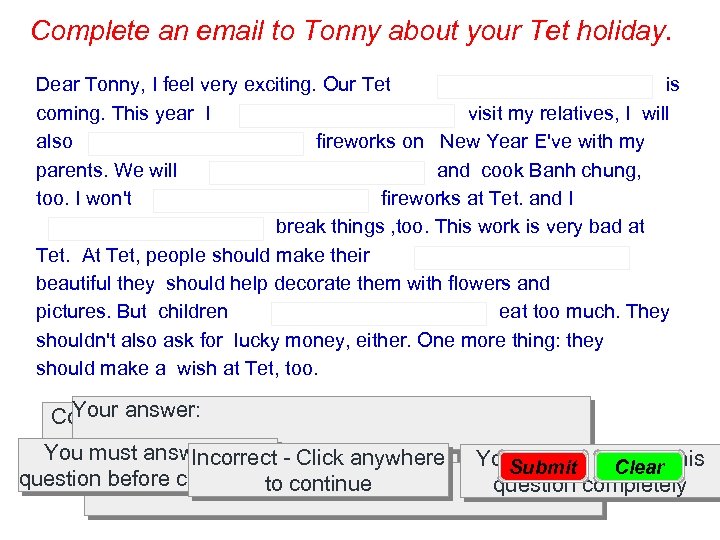 Complete an email to Tonny about your Tet holiday. Dear Tonny, I feel very
