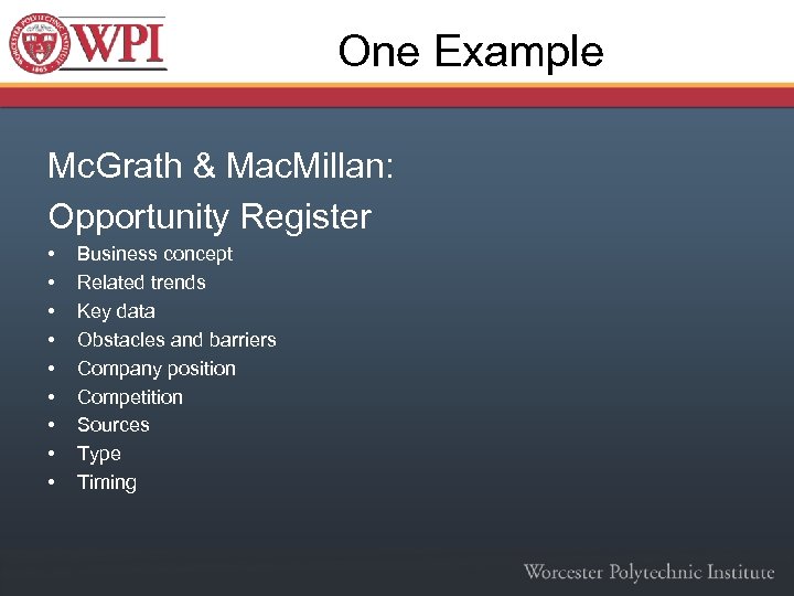 One Example Mc. Grath & Mac. Millan: Opportunity Register • • • Business concept