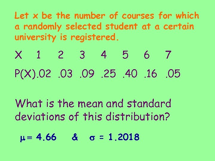 Let x be the number of courses for which a randomly selected student at