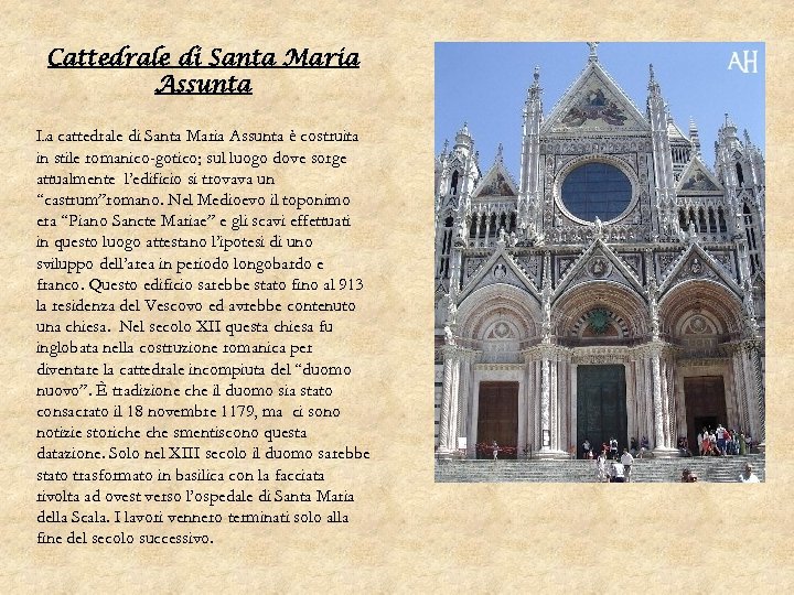 Cattedrale di Santa Maria Assunta La cattedrale di Santa Maria Assunta è costruita in