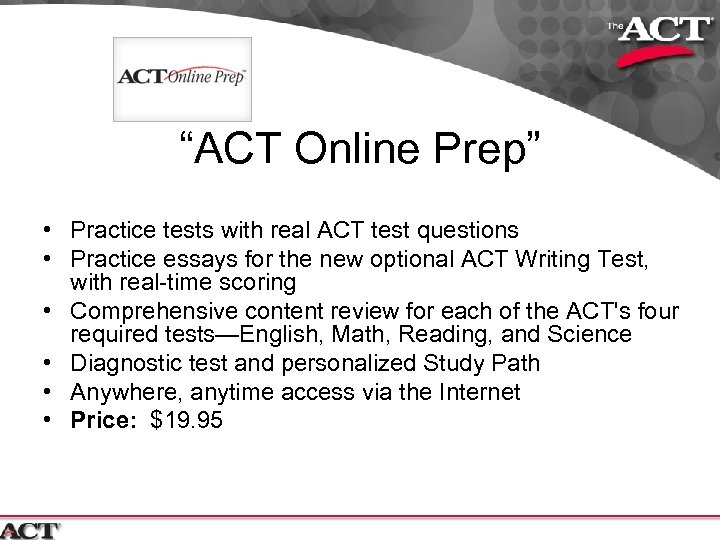 “ACT Online Prep” • Practice tests with real ACT test questions • Practice essays