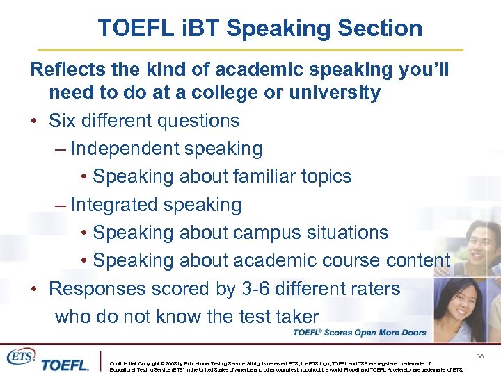 TOEFL i. BT Speaking Section Reflects the kind of academic speaking you’ll need to