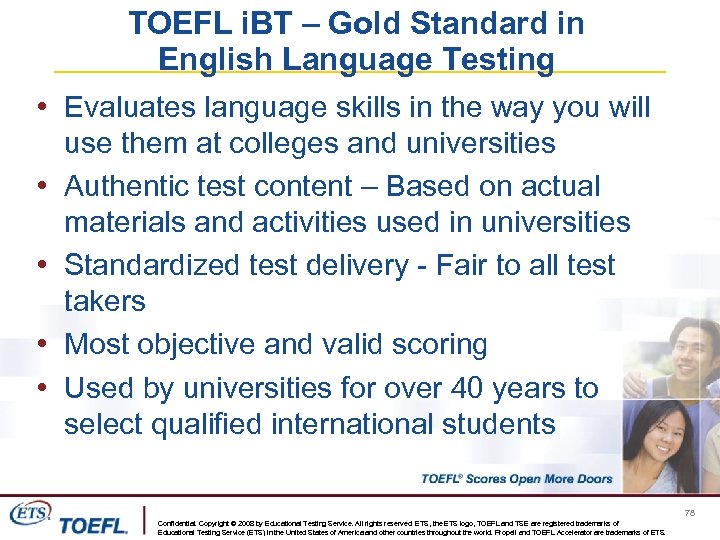 TOEFL i. BT – Gold Standard in English Language Testing • Evaluates language skills