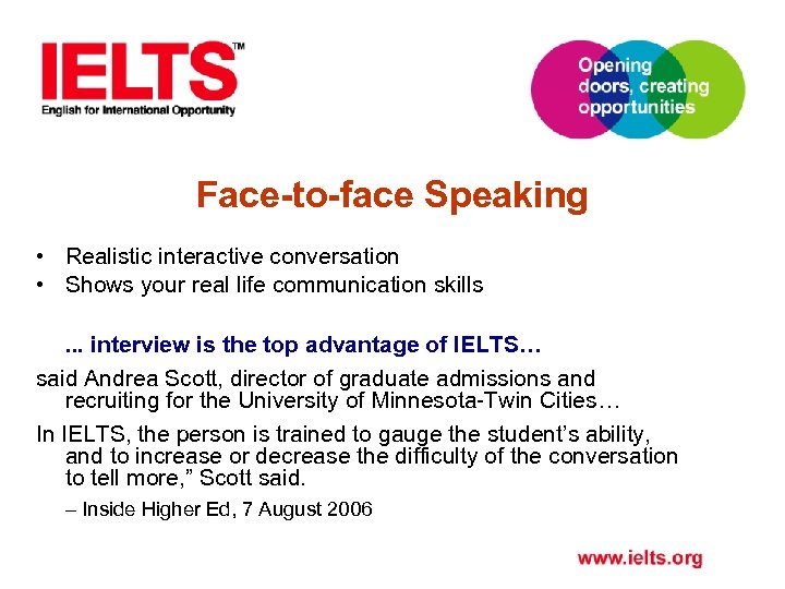 Face-to-face Speaking • Realistic interactive conversation • Shows your real life communication skills. .