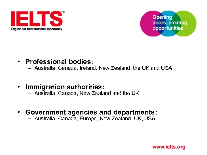  • Professional bodies: – Australia, Canada, Ireland, New Zealand, the UK and USA