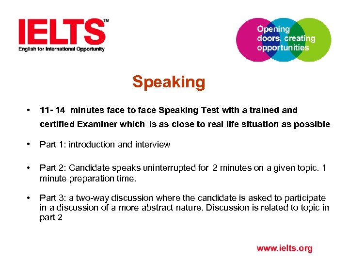 Speaking • 11 - 14 minutes face to face Speaking Test with a trained