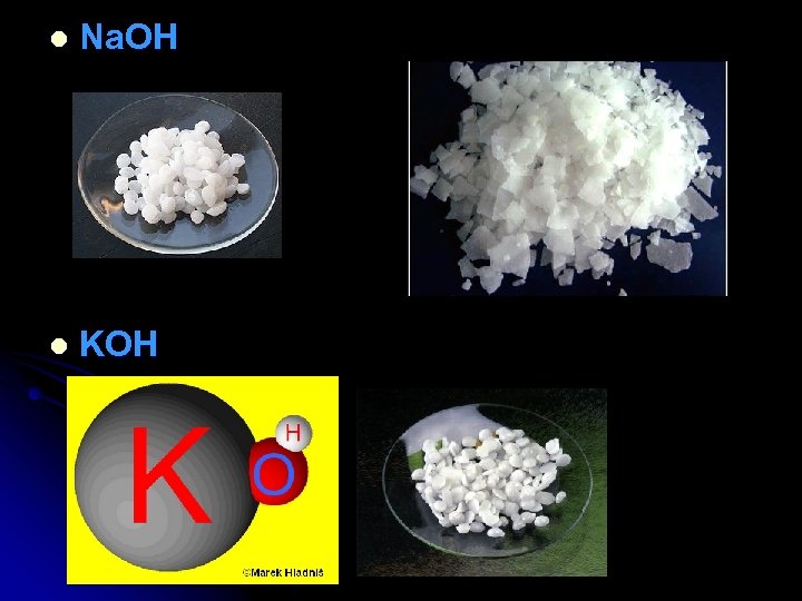 l Na. OH l KOH 