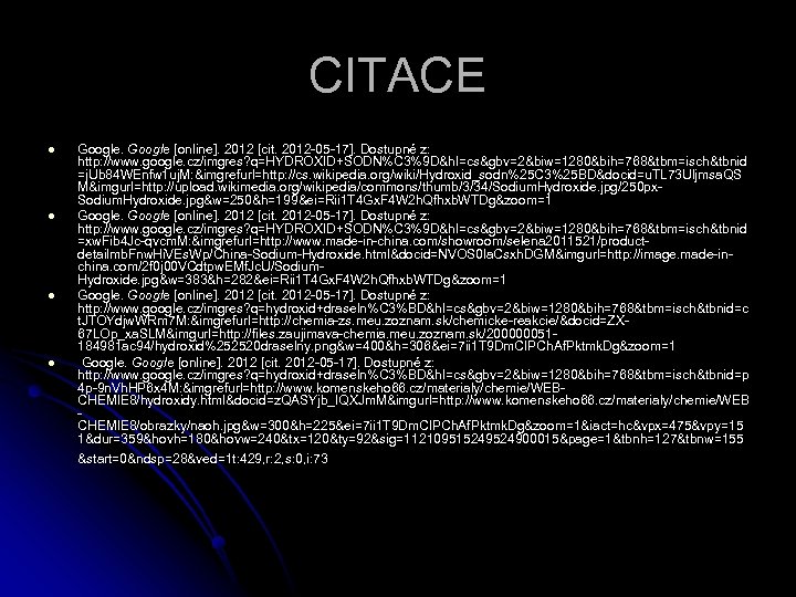 CITACE l l Google [online]. 2012 [cit. 2012 -05 -17]. Dostupné z: http: //www.
