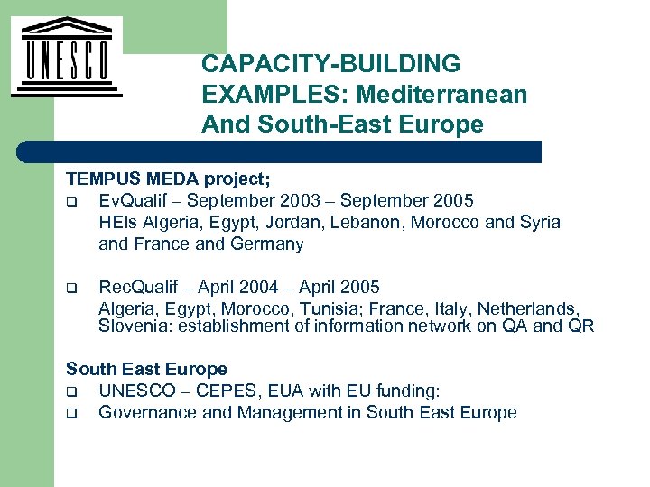 CAPACITY-BUILDING EXAMPLES: Mediterranean And South-East Europe TEMPUS MEDA project; q Ev. Qualif – September