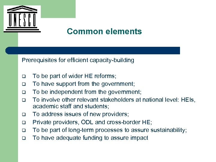 Common elements Prerequisites for efficient capacity-building q q q q To be part of