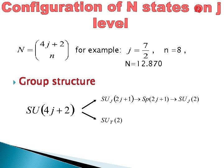 for example: , N=12. 870 Group structure n =8 , 