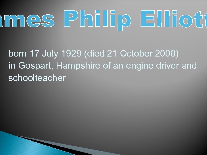 born 17 July 1929 (died 21 October 2008) in Gospart, Hampshire of an engine