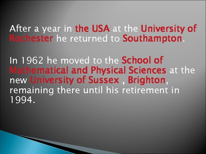 After a year in the USA at the University of Rochester he returned to