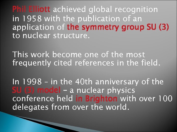 Phil Elliott achieved global recognition in 1958 with the publication of an application of