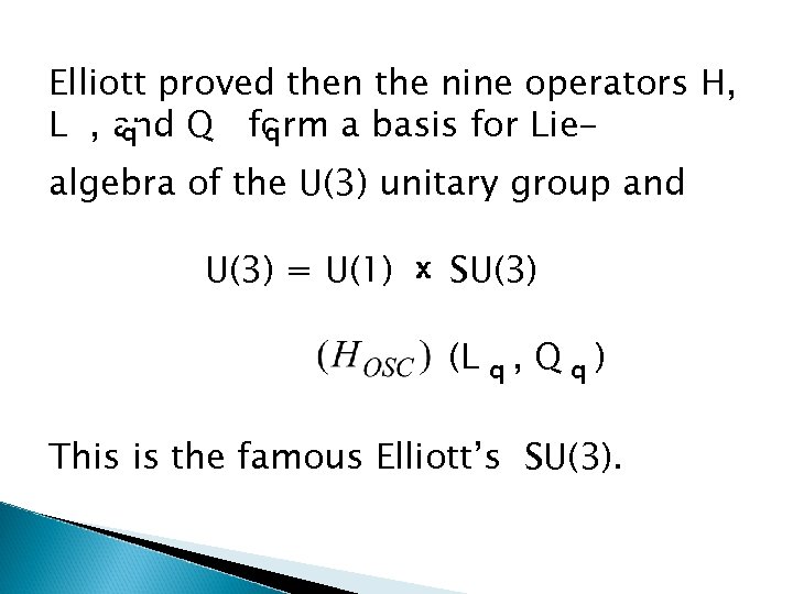 Elliott proved then the nine operators H, L , and Q form a basis