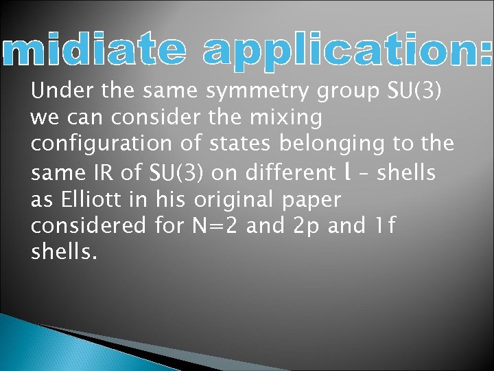 Under the same symmetry group SU(3) we can consider the mixing configuration of states