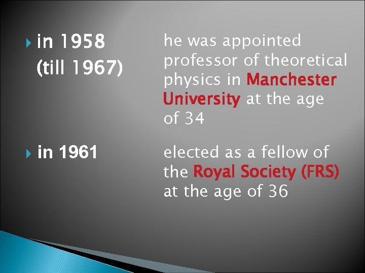  in 1958 (till 1967) he was appointed professor of theoretical physics in Manchester