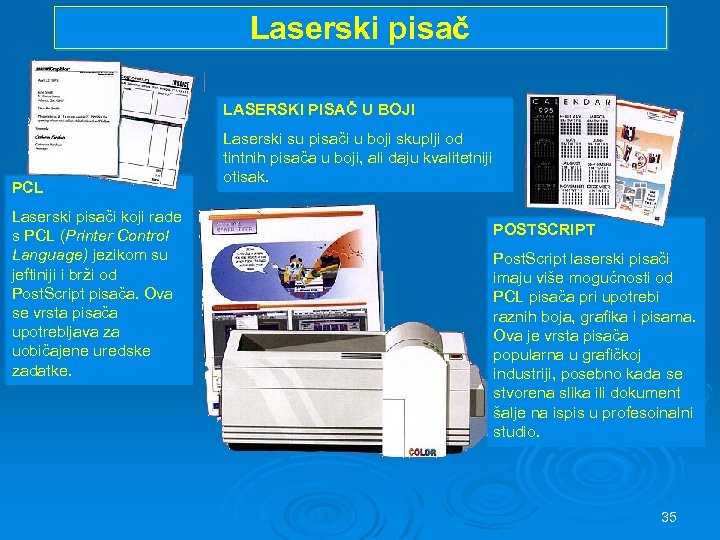 Laserski pisač LASERSKI PISAČ U BOJI JEZICI LASERSKOG Laserski su pisači u boji skuplji