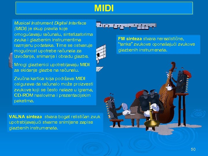 MIDI Musical Instrument Digital Interface (MIDI) je skup pravila koje omogućavaju računalu, sintetizatorima zvuka