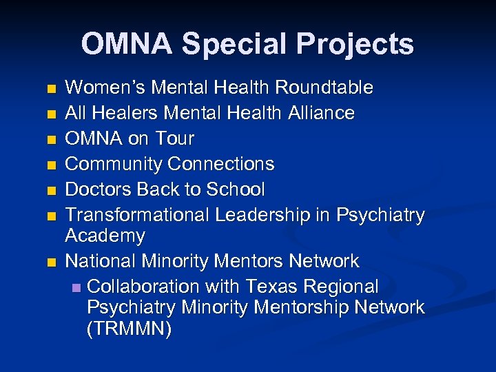 OMNA Special Projects n n n n Women’s Mental Health Roundtable All Healers Mental