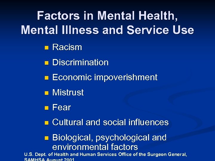 Factors in Mental Health, Mental Illness and Service Use n Racism n Discrimination n