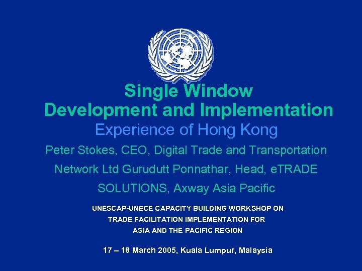 Single Window Development and Implementation Experience of Hong Kong Peter Stokes, CEO, Digital Trade