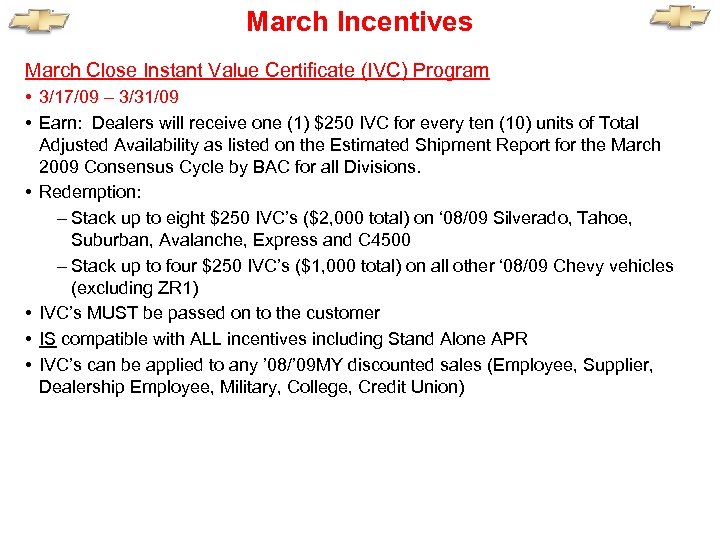 March Incentives March Close Instant Value Certificate (IVC) Program • 3/17/09 – 3/31/09 •