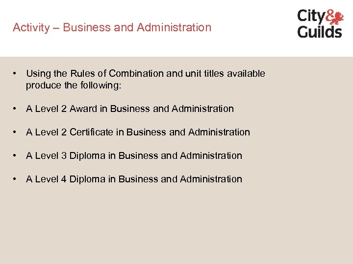 Activity – Business and Administration • Using the Rules of Combination and unit titles