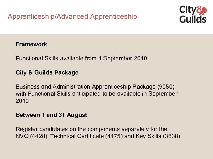 Apprenticeship/Advanced Apprenticeship Framework Functional Skills available from 1 September 2010 City & Guilds Package