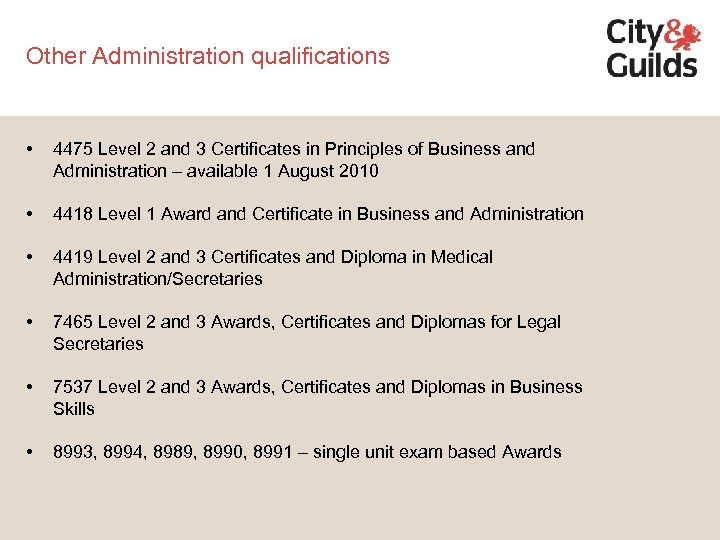 Other Administration qualifications • 4475 Level 2 and 3 Certificates in Principles of Business