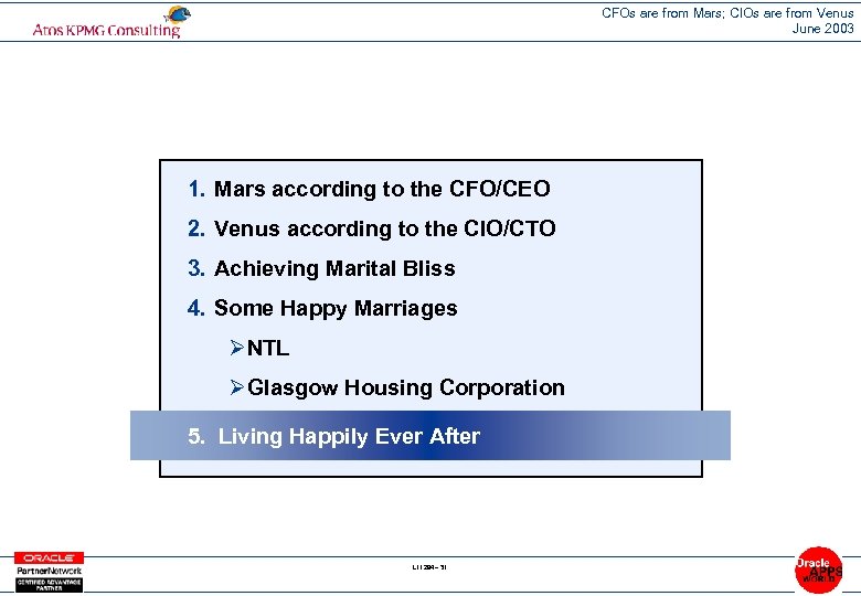 CFOs are from Mars; CIOs are from Venus June 2003 1. Mars according to