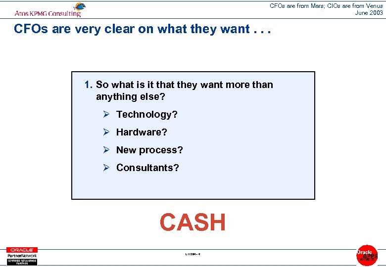 CFOs are from Mars; CIOs are from Venus June 2003 CFOs are very clear