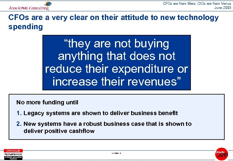 CFOs are from Mars; CIOs are from Venus June 2003 CFOs are a very