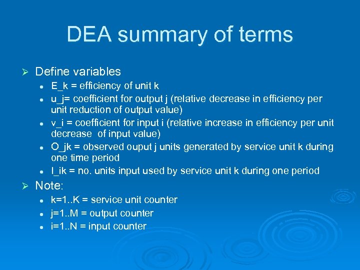 DEA summary of terms Ø Define variables l l l Ø E_k = efficiency