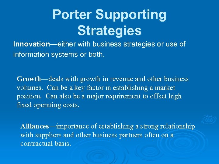 Porter Supporting Strategies Innovation—either with business strategies or use of information systems or both.