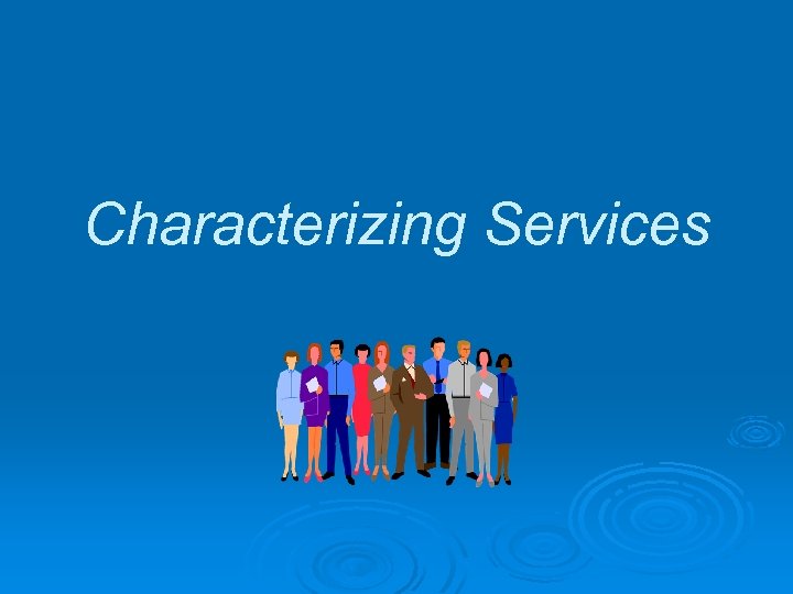 Characterizing Services 