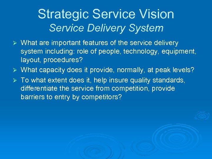 Strategic Service Vision Service Delivery System What are important features of the service delivery