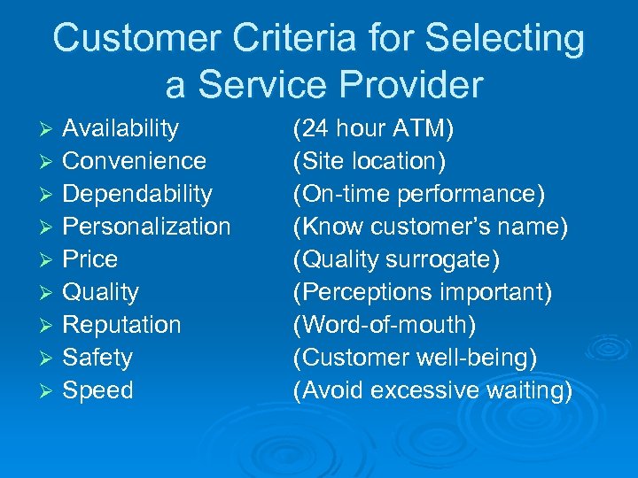 Customer Criteria for Selecting a Service Provider Ø Ø Ø Ø Ø Availability Convenience