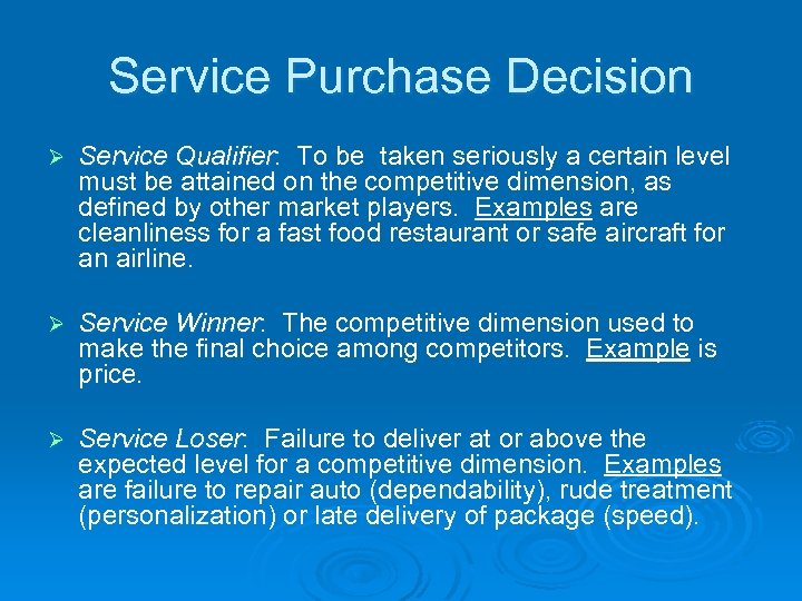 Service Purchase Decision Ø Service Qualifier: To be taken seriously a certain level must