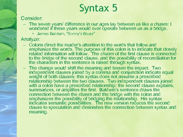 Syntax 5 • Consider: – The seven years’ difference in our ages lay between