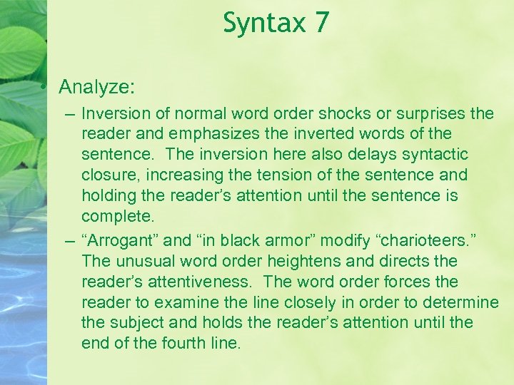 Syntax 7 • Analyze: – Inversion of normal word order shocks or surprises the
