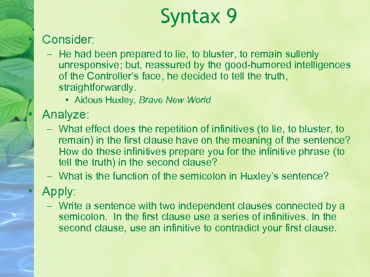 Syntax 9 • Consider: – He had been prepared to lie, to bluster, to