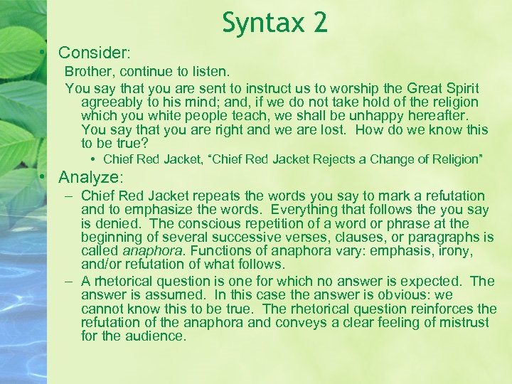 Syntax 2 • Consider: Brother, continue to listen. You say that you are sent