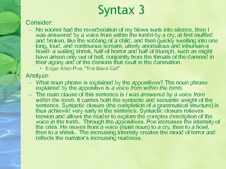 Syntax 3 • Consider: – No sooner had the reverberation of my blows sunk
