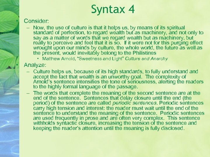 Syntax 4 • Consider: – Now, the use of culture is that it helps