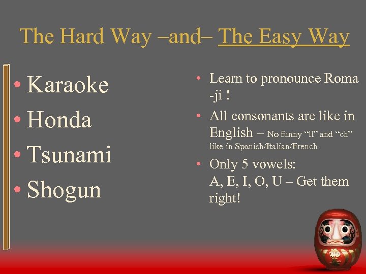 The Hard Way –and– The Easy Way • Karaoke • Honda • Tsunami •