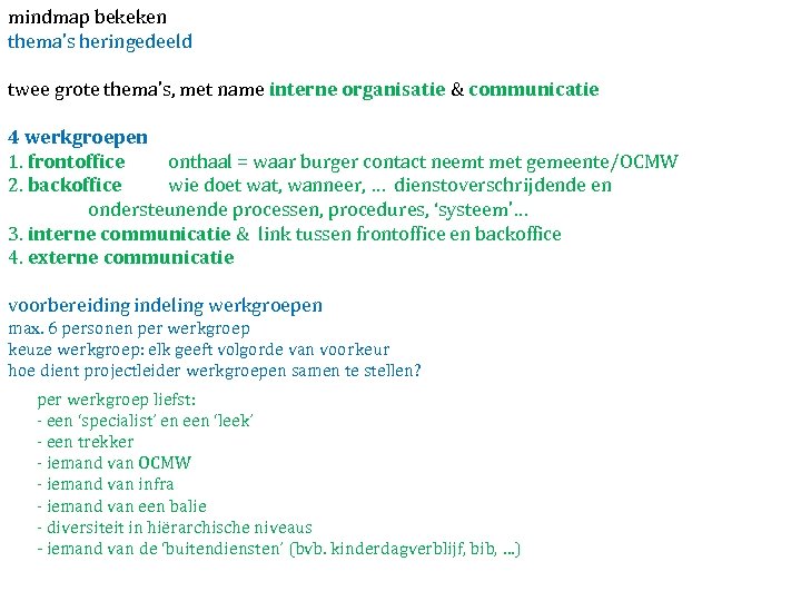mindmap bekeken thema’s heringedeeld twee grote thema’s, met name interne organisatie & communicatie 4